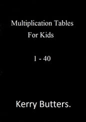 Multiplication Tables For Kids 1: 40.