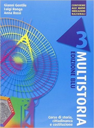 Multistoria. Ediz. blu. Per la Scuola media. Con DVD. Con e-book. Con espansione online. 3. - Gianni Gentile - Luigi Ronga - Anna Carla Rossi