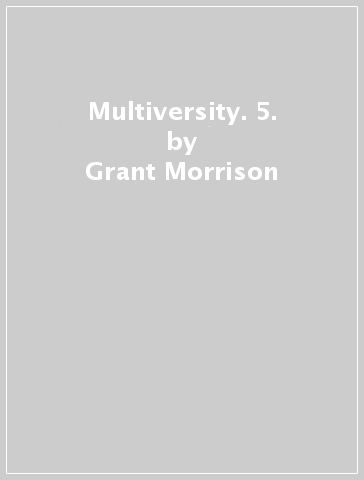 Multiversity. 5. - Grant Morrison