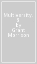 Multiversity. 8.