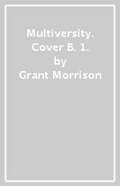Multiversity. Cover B. 1.