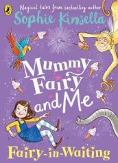 Mummy Fairy and Me: Fairy-in-Waiting