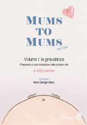 Mums to Mums. La gravidanza (Vol. 1)