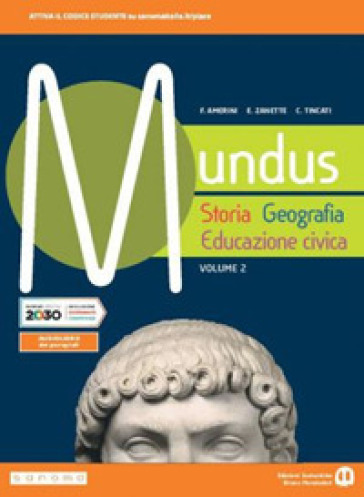 Mundus. Storia, geografia, educazione civica. Per le Scuole superiori. Con e-book. Con espansione online. Vol. 2 - Franco Amerini - Emilio Zanette - Cristina Tincati