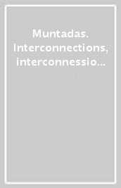 Muntadas. Interconnections, interconnessioni, interconexiones. Catalogo della mostra. Ediz. illustrata