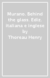Murano. Behind the glass. Ediz. italiana e inglese