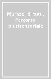 Murazzi di tutti. Percorso plurisensoriale