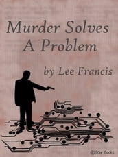 Murder Solves a Problem