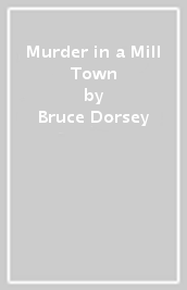 Murder in a Mill Town