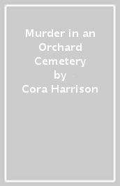 Murder in an Orchard Cemetery