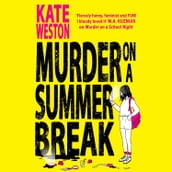 Murder on a Summer Break: The most addictive and outrageously funny new YA crime thriller of 2024!