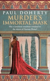Murder s Immortal Mask (Ancient Roman Mysteries, Book 4)