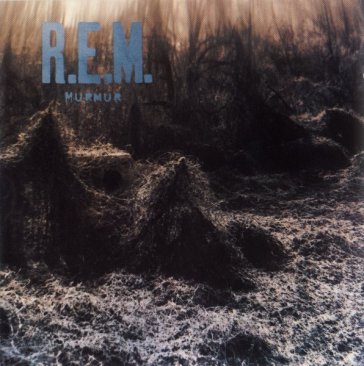 Murmur - R.E.M.