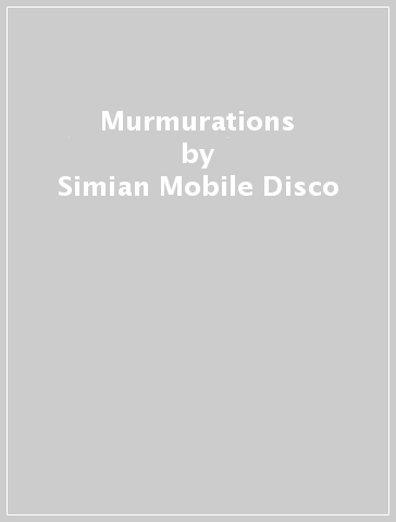 Murmurations - Simian Mobile Disco