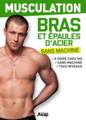 Musculation : bras et épaules d acier