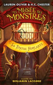 Le Musée des Monstres - Tome 2 - La statue hurlante