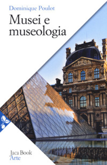 Musei e museologia - Dominique Poulot