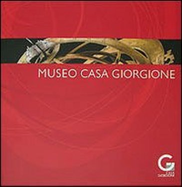 Museo Casa Giorgione. Ediz. illustrata - Danila Dal Pos
