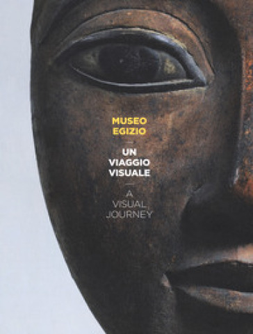 Museo Egizio. Un viaggio visuale-A visual journey. Ediz. bilingue - Pino Dell