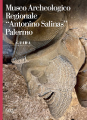 Museo archeologico regionale «Antonino Salina». Palermo. Guida
