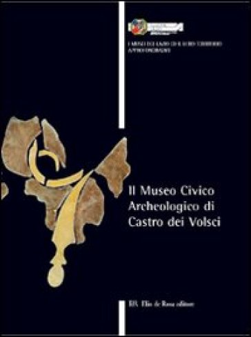 Il Museo civico archeologico di Castro dei Volsci - P. Pascucci | 