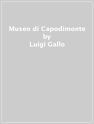 Museo di Capodimonte - Luigi Gallo - Nunzio Giustozzi