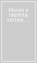 Museo e identità sociale. Proposte di mediazione culturale