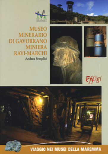 Museo minerario di Gavorrano miniera di Ravi-Marchi - Andrea Semplici