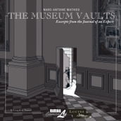 Museum Vaults: Excerpts from the Journal of an Expert