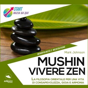 Mushin. Vivere zen - Mark Johnson