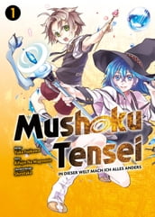 Mushoku Tensei, Band 1 - In dieser Welt mach ich alles anders