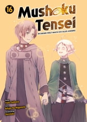 Mushoku Tensei, Band 16 - In dieser Welt mach ich alles anders