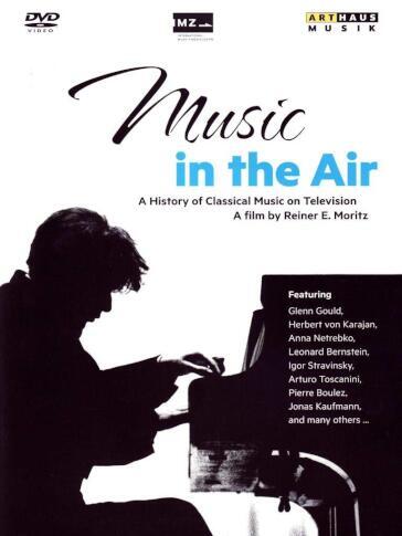 Music In The Air: A Film By Reiner E.Moritz - Reiner E. Moritz