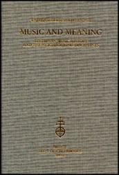 Music and Meaning. Studies in music history and the neighbouring disciplines
