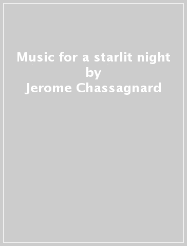 Music for a starlit night - Jerome Chassagnard