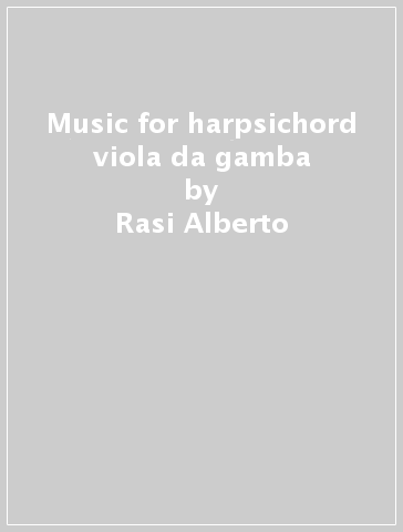 Music for harpsichord & viola da gamba - Rasi Alberto