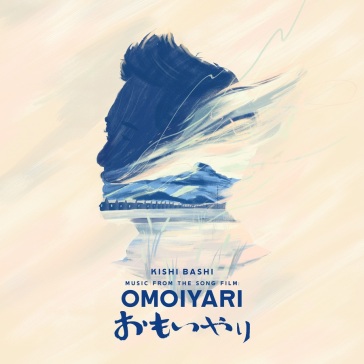 Music from the song film: omoiyari - KISHI BASHI