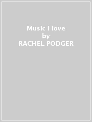 Music i love - RACHEL PODGER