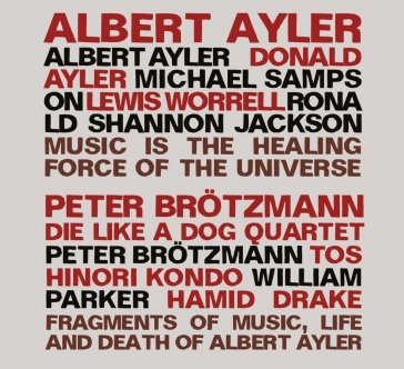 Music is the healing force of the univer - Ayler Albert & Brotz