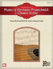 Music of Girolamo Frescobaldi For Classic Guitar