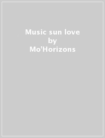 Music sun love - Mo