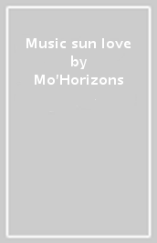Music sun love