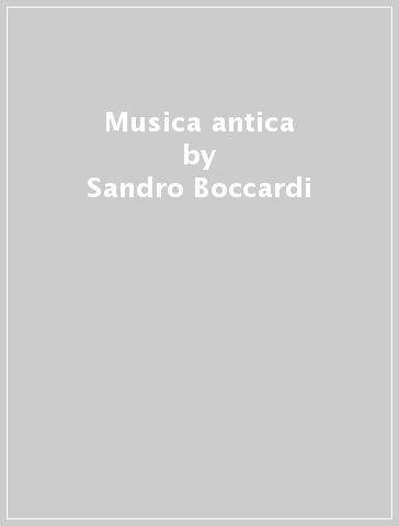 Musica antica - Sandro Boccardi