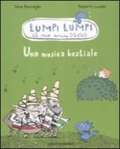 Musica bestiale. Lumpi Lumpi il mio amico drago. Ediz. illustrata (Una)