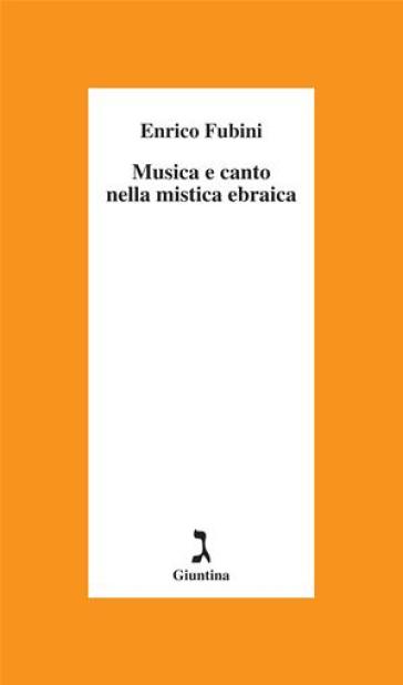 Musica e canto nella mistica ebraica - Enrico Fubini