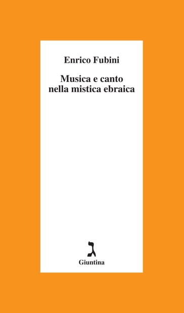 Musica e canto nella mistica ebraica - Enrico Fubini