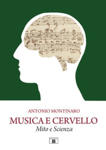 Musica e cervello. Mito e scienza - Antonio Montinaro | 