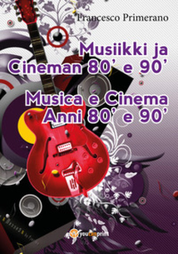 Musica e cinema anni '80 e '90. Ediz. finlandese - Francesco Primerano