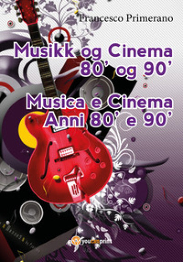 Musica e cinema anni '80 e '90. Ediz. norvegese - Francesco Primerano