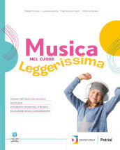Musica nel cuore. Leggerissima. Vol. unico. Con Tavole illustrate di note e strumenti. Per la Scuola media. Con e-book. Con espansione online
